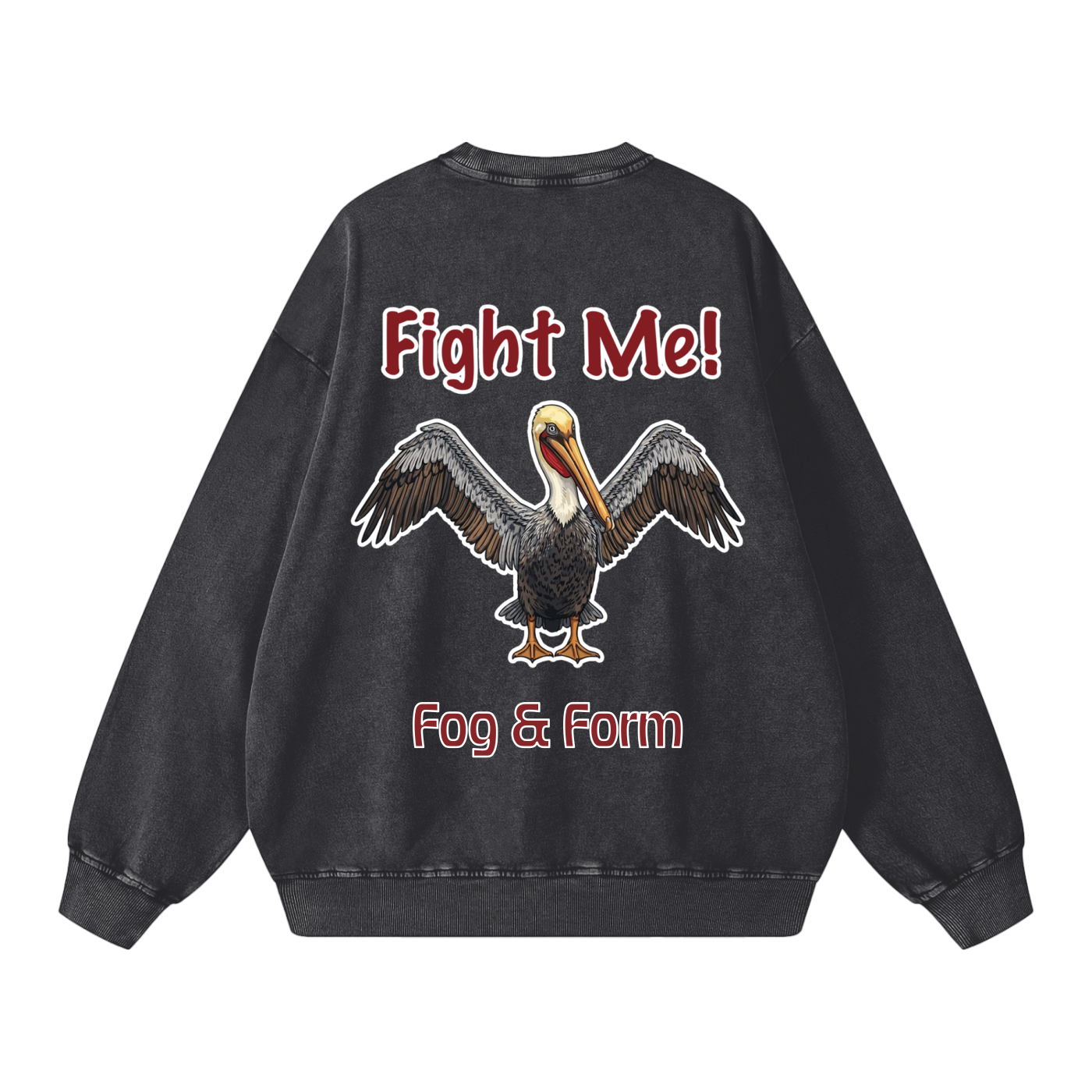 A dark gray washed crewneck sweatshirt shown from the back, featuring a graphic of a pelican with outstretched wings and the text 'Fight Me!' above and 'Fog & Form' below in red outlined lettering.